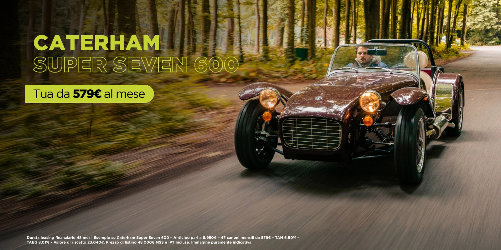 Nuova Caterham Super seven 600 - tua da 579€ al mese