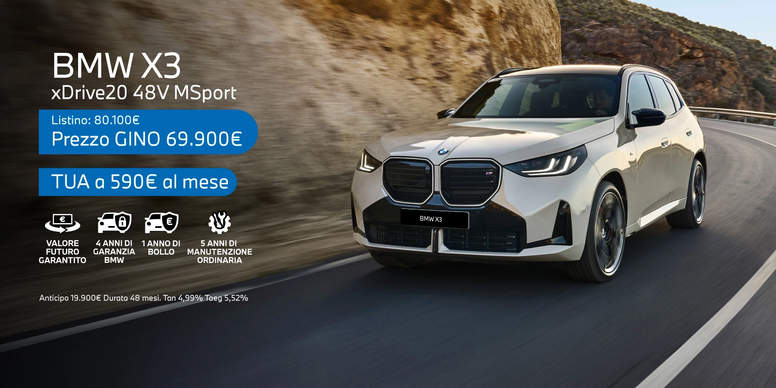 Nuova BMW X3 - Tua a partire da 590€/mese con Valore Futuro Garantito, 4 anni di garanzia BMW, 1 anno di Bollo e 5 anni di manutenzione ordinaria.