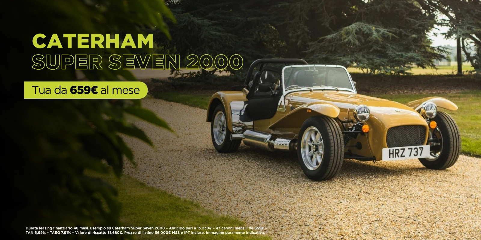 Nuova Caterham Super seven 2000 - tua da 659€ al mese