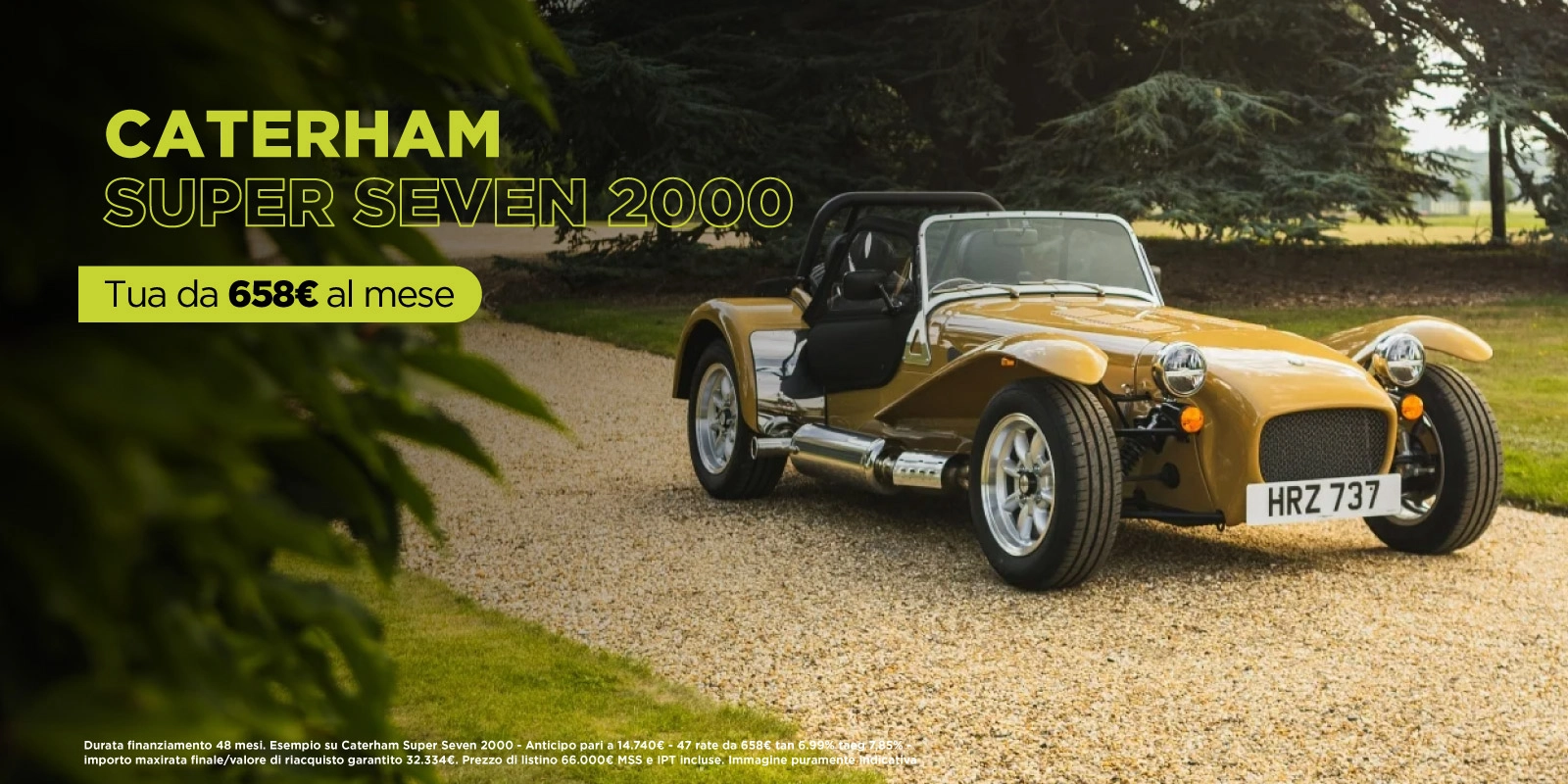 Nuova Caterham Super seven 2000 - tua da 658€ al mese